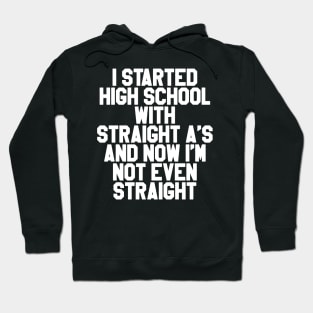 I Started High School Hoodie